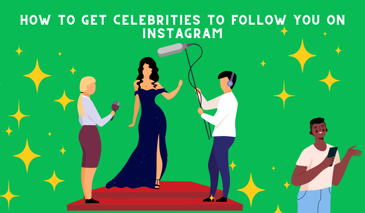 How to Get Celebrities to Follow You on Instagram