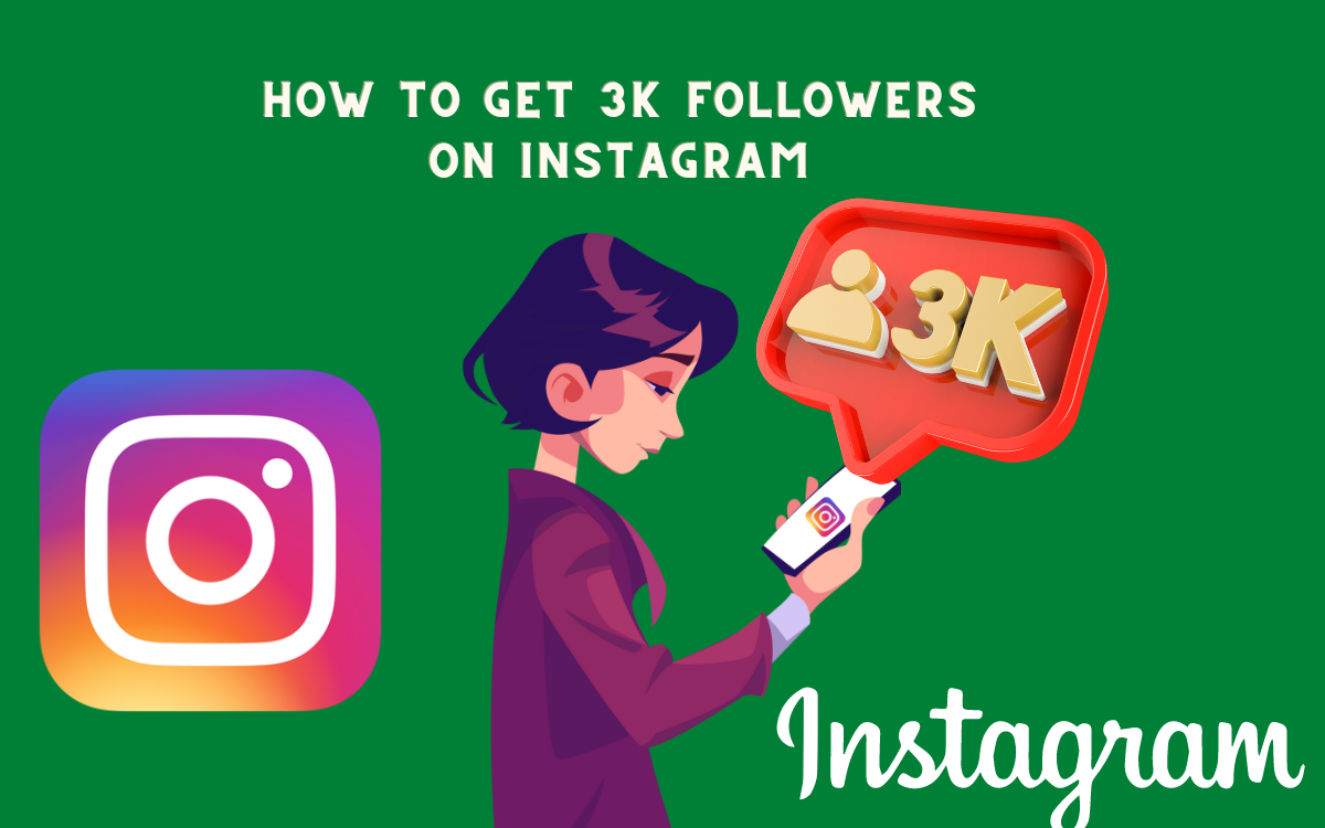 How to Get 3K Followers on Instagram