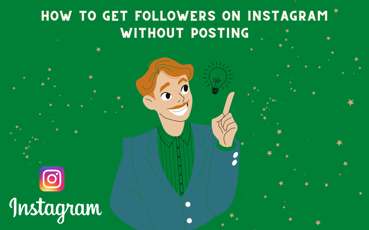 How to Get Followers on Instagram Without Posting