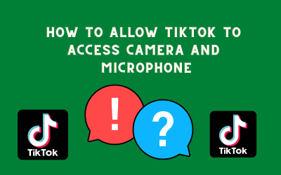 How To Allow Tiktok To Access Camera And Microphone
